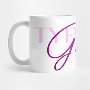 Typa Girl Mug